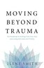Moving Beyond Trauma