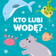 Kto lubi wodę?