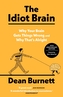The Idiot Brain