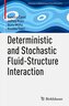 Deterministic and Stochastic Fluid-Structure Interaction
