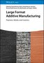 Large Format Additive Manufacturing
