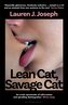 Lean Cat, Savage Cat