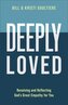 Deeply Loved