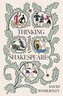Thinking Through Shakespeare