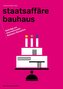 Staatsaffäre Bauhaus