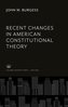 Recent Changes in American Constitutional Theory