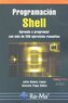 Programación Shell. Aprende a programar con más de 100 ejercicios resueltos