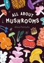 All About Mushrooms