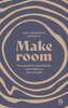 Make room
