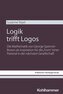 Logik trifft Logos