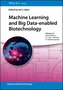Machine Learning and Big Data-enabled Biotechnology
