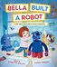 Bella Built a Robot