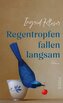 Regentropfen fallen langsam