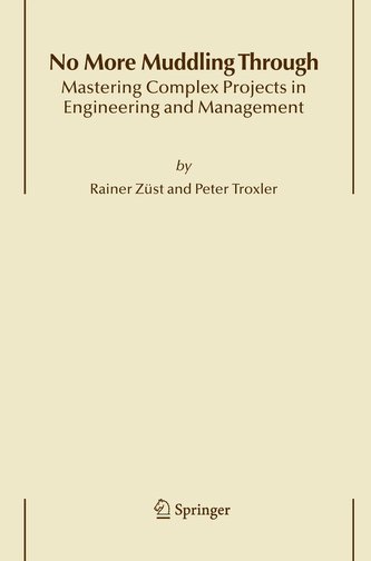 No More Muddling Through: Mastering Complex Projects in Engineering and Management