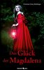 Das Glück der Magdalena