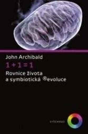 1+1=1 Rovnice života a symbiotická ®evoluce