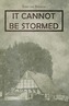 It Cannot Be Stormed