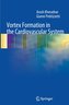 Vortex Formation in the Cardiovascular System