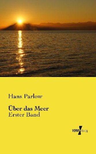 Über das Meer. Bd.1