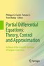 Partial Differential Equations: Theory, Control and Approximation
