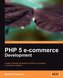 PHP 5 E-Commerce Development