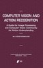 Computer Vision and Action Recognition