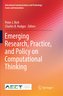 Emerging Research, Practice, and Policy on Computational Thinking