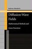 Diffusion-Wave Fields: Mathematical Methods and Green Functions