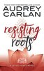 RESISTING ROOTS             7D