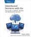 Distributed Services with Go