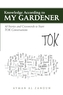 Knowledge According to My Gardener