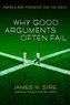 Why good arguments often fail