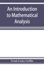 An introduction to mathematical analysis
