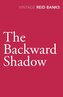 The Backward Shadow