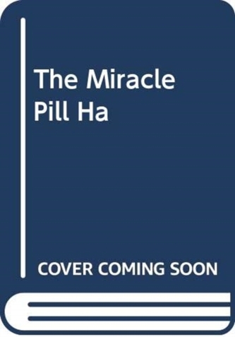 The Miracle Pill