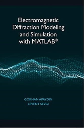 Electromagnetic Diffraction Modeling and Simulation with MATLAB