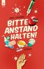 Bitte Anstand halten!