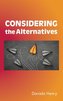 Considering the Alternatives