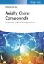 Axially Chiral Compounds