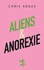 Aliens & Anorexie