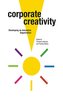 Corporate Creativity: Developing an Innovative Organization