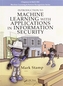 Introduction to Machine Learning with Applications in Information Security