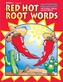 Red Hot Root Words