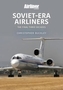 SOVIETERA AIRLINERS THE FINAL THREE DECA