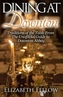 DINING AT DOWNTON
