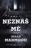 Neznáš mě