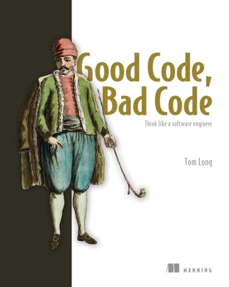 Good Code, Bad Code: Think like a software engineer