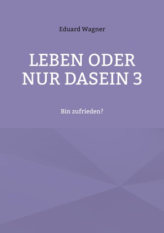 Leben oder nur Dasein 3