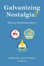 Galvanizing Nostalgia?