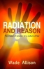 Radiation and Reason